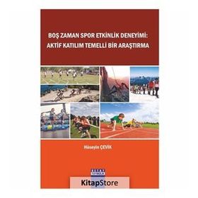 Boş Zaman Spor Etkinlik Deneyimi: Aktif Katilim Temelli Bir Araştirma - Hüseyin Çevik