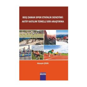Boş Zaman Spor Etkinlik Deneyimi: Aktif Katilim Temelli Bir Araştirma - Hüseyin Çevik