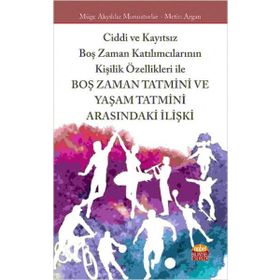 Boş Zaman Tatmini ve Yaşam Tatmini Arasındaki İlişki - Kolektif