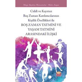 Boş Zaman Tatmini ve Yaşam Tatmini Arasındaki İlişki - Kolektif