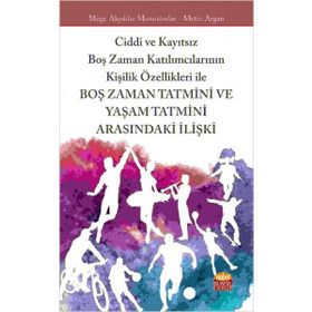 Boş Zaman Tatmini ve Yaşam Tatmini Arasındaki İlişki - Kolektif