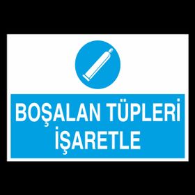 Boşalan Tüpleri İşaretle Levhası