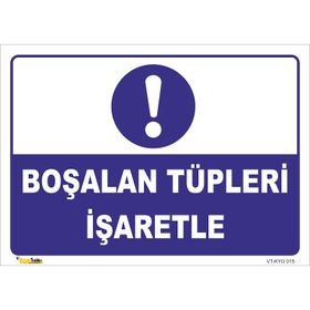 Boşalan Tüpleri İşaretle Levhası