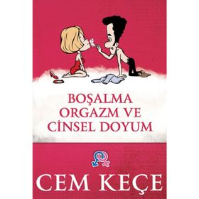 BOŞALMA ORGAZM VE CINSEL DOYUM - A. CEM KEÇE
