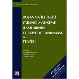 BOŞANMA İLE İLGİLİ YABANCI MAHKEME İLAMLARININ TÜRKİYE'DE TANINMASI VE TENFIZI - AHMET CEMAL RUHI