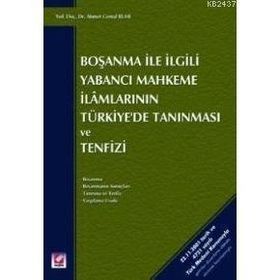 BOŞANMA İLE İLGİLİ YABANCI MAHKEME İLAMLARININ TÜRKİYE'DE TANINMASI VE TENFIZI - AHMET CEMAL RUHI