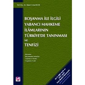 BOŞANMA İLE İLGİLİ YABANCI MAHKEME İLAMLARININ TÜRKİYE'DE TANINMASI VE TENFIZI - AHMET CEMAL RUHI
