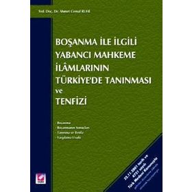 BOŞANMA İLE İLGİLİ YABANCI MAHKEME İLAMLARININ TÜRKİYE'DE TANINMASI VE TENFIZI - AHMET CEMAL RUHI