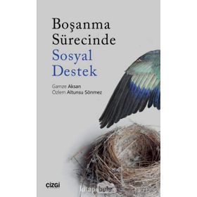 Boşanma Sürecinde Sosyal Destek - Gamze Aksan Özlem Altunsu Sönmez