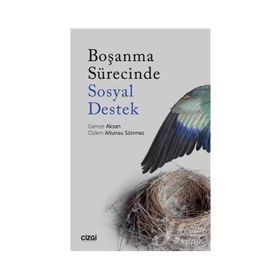 Boşanma Sürecinde Sosyal Destek - Gamze Aksan Özlem Altunsu Sönmez