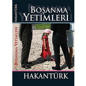 Boşanma Yetimleri - Hakan Türk
