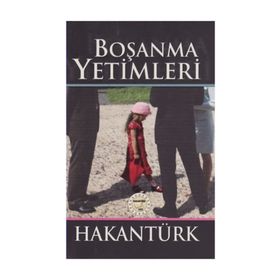Boşanma Yetimleri - Hakan Türk