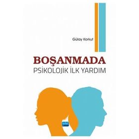 Boşanmada Psikolojik İlk Yardım - Gülay Korkut