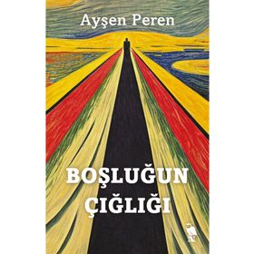 Boşluğun Çığlığı - Ayşen Peren