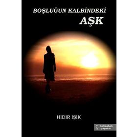 BOŞLUĞUN KALBINDEKI AŞK - HIDIR IŞIK