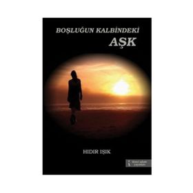 BOŞLUĞUN KALBINDEKI AŞK - HIDIR IŞIK