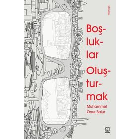 Boşluklar Oluşturmak - Muhammet Onur Salur