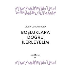 Boşluklara Doğru İlerleyelim - Didem Gülçin Erdem