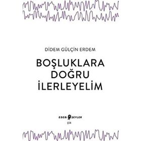 Boşluklara Doğru İlerleyelim - Didem Gülçin Erdem
