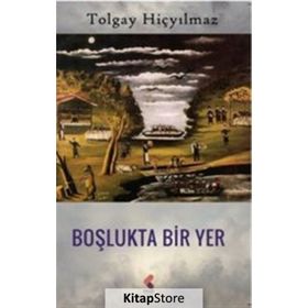 Boşlukta Bir Yer Tolgay Hiçyılmaz