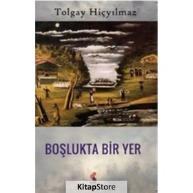 Boşlukta Bir Yer Tolgay Hiçyılmaz