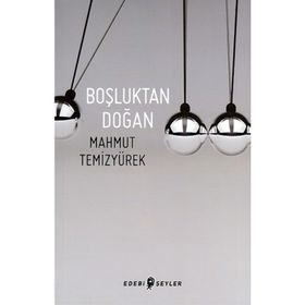 BOŞLUKTAN DOĞAN - MAHMUT TEMİZYÜREK