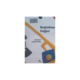 BOŞLUKTAN DOĞAN - MAHMUT TEMİZYÜREK