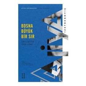 Bosna Büyük Bir Sır - Aliya İzzetbegoviç