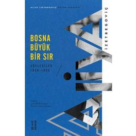 Bosna Büyük Bir Sır - Aliya İzzetbegoviç