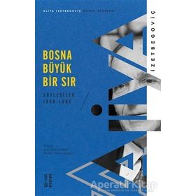 Bosna Büyük Bir Sır Ketebe Yayınları Aliya İzetbegoviç