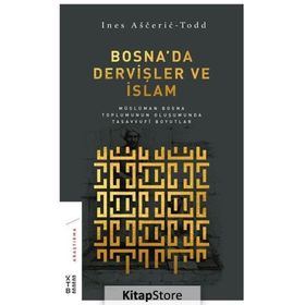 Bosna'da Dervişler ve İslam - Ines Asceric Todd