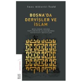 Bosna'da Dervişler ve İslam - Ines Asceric Todd