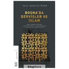 Bosna'da Dervişler ve İslam - Ines Asceric Todd