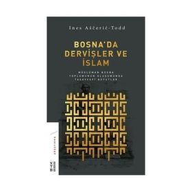 Bosnada Dervişler ve İslam - Nes Asceric-Todd