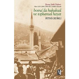 Bosna’da Hukuksal ve Toplumsal Hayat - Fethi Gedikli