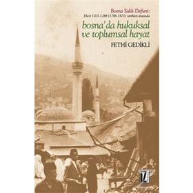Bosna’da Hukuksal ve Toplumsal Hayat - Fethi Gedikli
