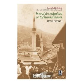Bosna’da Hukuksal ve Toplumsal Hayat - Fethi Gedikli