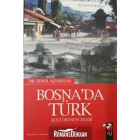 BOSNADA TÜRK KÜLTÜRÜNÜN İZLERİ - ŞENOL ALPARSLAN