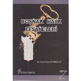 BOŞNAK HALK EFSANELERI - YUSUF ZIYA SÜMBÜLLÜ
