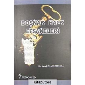 BOŞNAK HALK EFSANELERI - YUSUF ZIYA SÜMBÜLLÜ