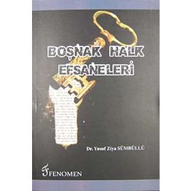 BOŞNAK HALK EFSANELERI - YUSUF ZIYA SÜMBÜLLÜ