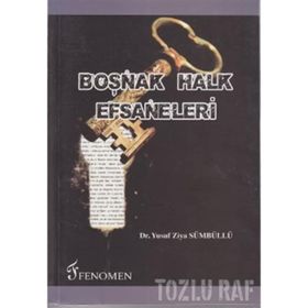 BOŞNAK HALK EFSANELERI - YUSUF ZIYA SÜMBÜLLÜ