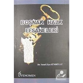 BOŞNAK HALK EFSANELERI - YUSUF ZIYA SÜMBÜLLÜ