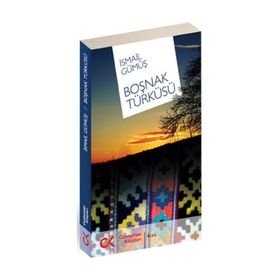 BOŞNAK TÜRKÜSÜ - İSMAİL GÜMÜŞ