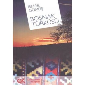 BOŞNAK TÜRKÜSÜ - İSMAİL GÜMÜŞ