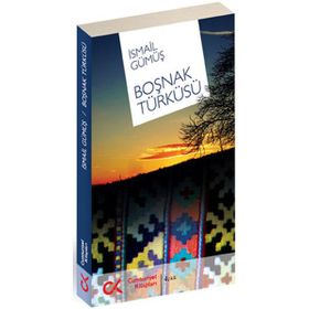 BOŞNAK TÜRKÜSÜ - İSMAİL GÜMÜŞ