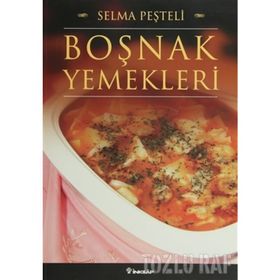 BOŞNAK YEMEKLERI - SELMA PEŞTELİ