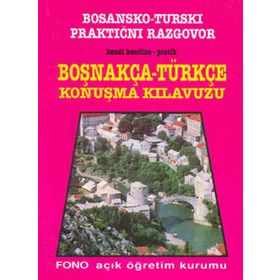 Boşnakça Konuşma Kılavuzu - Şükrü Begoviç Birsen Pınar Mirza Edreniç