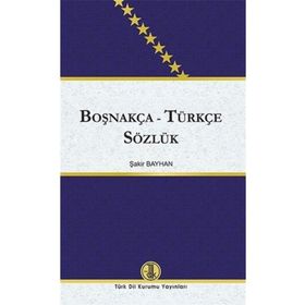 Boşnakça - Türkçe Sözlük Türk Dil Kurumu