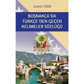 Boşnakça’da Türkçe’den Geçen Kelimeler Sözlüğü - Cemile Haliloviç Tekin